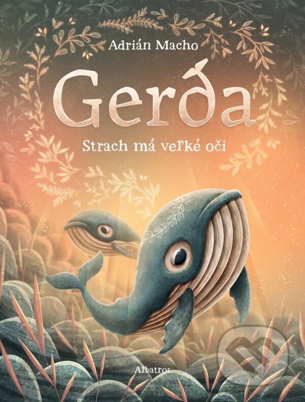 Levně Gerda: Strach má veľké oči - Adrián Macho, Adrián Macho (ilustrátor) - kniha z kategorie Rozprávky