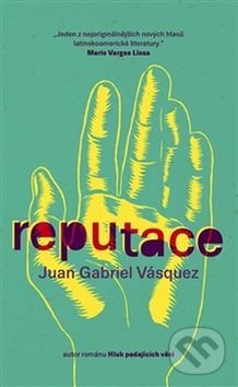 Reputace - Juan Gabriel Vásquez, Paseka, 2017
