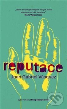 Levně Reputace - Juan Gabriel Vásquez - kniha z kategorie Beletria