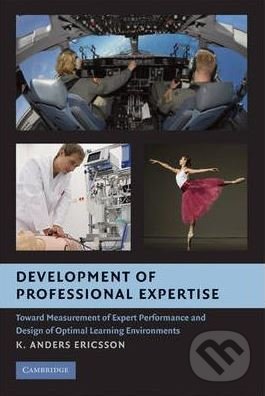 Kniha: Development of Professional Expertise (K. Anders Ericsson)