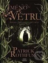 Jméno větru - Patrick Rothfuss, Argo, Triton, 2017