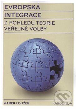 Levně Evropská integrace z pohledu teorie veřejné volby - Marek Loužek - kniha z kategorie Politológia a politika