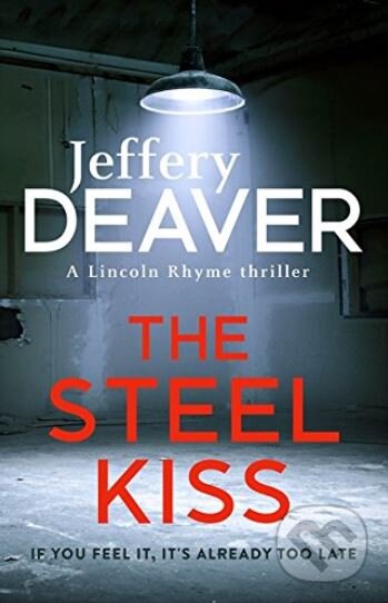 Levně The Steel Kiss - Jeffery Deaver - kniha z kategorie Beletria