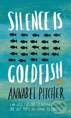 Levně Silence is Goldfish - Annabel Pitcher - kniha z kategorie Beletria