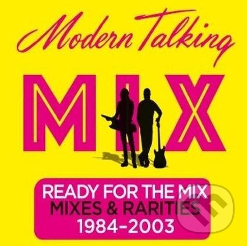 Modern Talking: Ready For The Mix - Modern Talking, Sony Music Entertainment, 2017