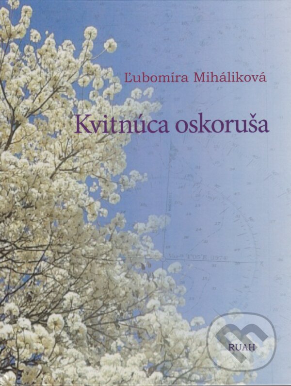 Levně Kvitnúca oskoruša - Ľubomíra Miháliková - kniha z kategorie Poézia