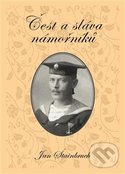 Levně Čest a sláva námořníků - Jan Štainbruch - kniha z kategorie Beletria
