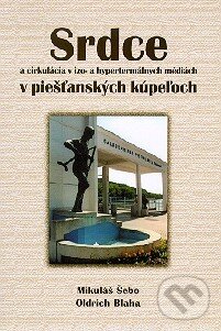 Kniha: Srdce a cirkulácia v izo- a hypertermálnych médiách (Mikuláš Šebo). Slovak Academic Press, 2002
