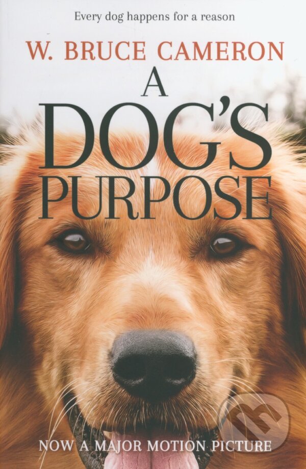 A Dog&#039;s Purpose - W. Bruce Cameron, Pan Books, 2017