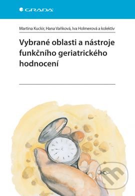 Levně Vybrané oblasti a nástroje funkčního geriatrického hodnocení - kniha z kategorie Ošetrovateľstvo