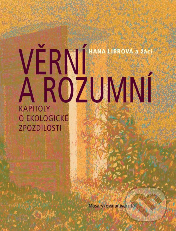 Kniha: Věrní a rozumní (Hana Librová). Masarykova univerzita, 2017