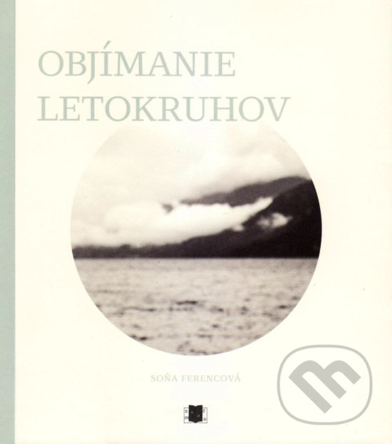 Levně Objímanie letokruhov - Soňa Ferencová - kniha z kategorie Poézia