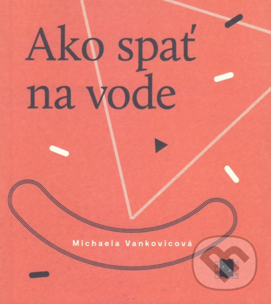 Levně Ako spať na vode - Michaela Vankovicová - kniha z kategorie Poézia