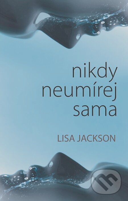 E-kniha: Nikdy neumírej sama (Lisa Jackson). Domino, 2016