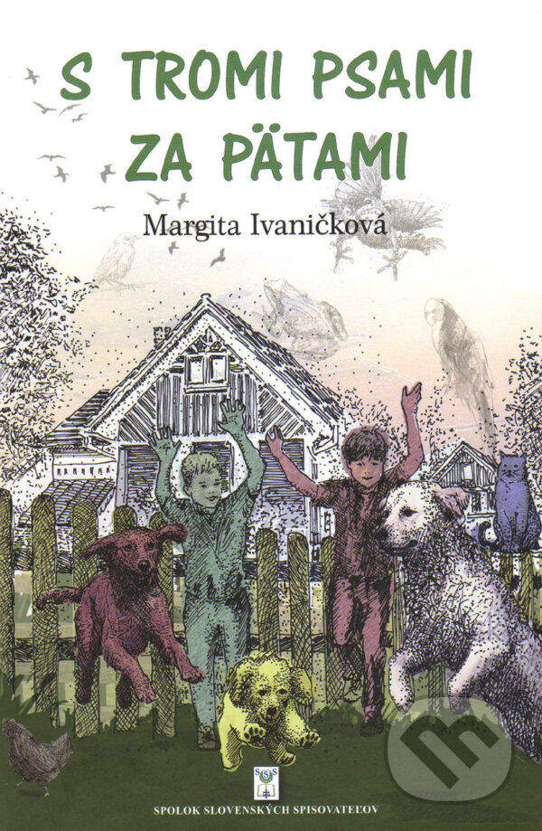Levně S tromi psami za pätami (Zvieratá vedia o nás viac, ako si myslíme) - kniha z kategorie Beletria
