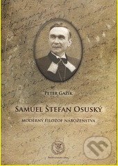 Levně Samuel Štefan Osuský (Moderný filozof náboženstva) - kniha z kategorie Kresťanstvo