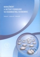 Levně Manažment a sieťové podnikanie vo vedomostnej ekonomike - kniha z kategorie Management v podnikaní