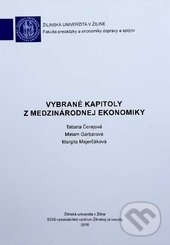 Levně Vybrané kapitoly z medzinárodnej ekonomiky - Tatiana Čorejová, Miriam Garbárová, Margita Majerčáková - kniha z kategorie Ekonómia