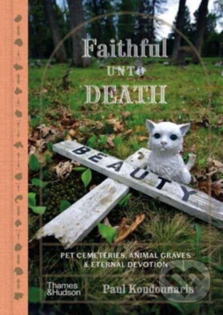 Kniha: Faithful unto Death (Paul Koudounaris). Thames & Hudson, 2024