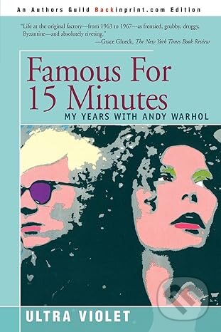 Levně Famous for 15 Minutes : My Years with Andy Warhol - kniha z kategorie Životopisy