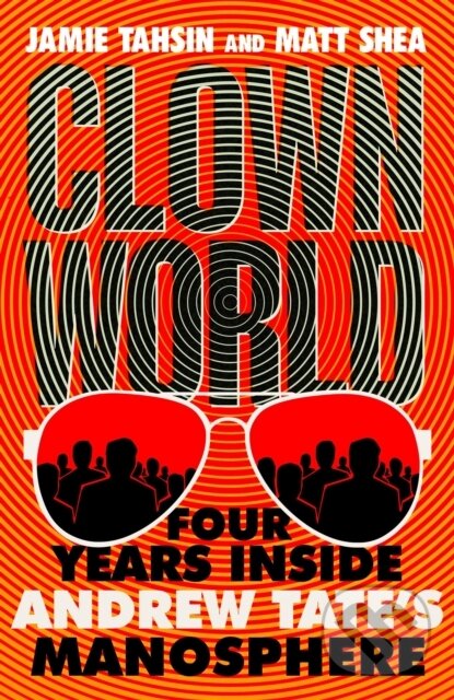 Levně Clown World: Four Years Inside Andrew Tate's Manosphere - kniha z kategorie Reportáže a publicistika