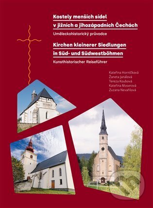 Levně Kostely menších sídel v jižních a jihozápadních Čechách. Uměleckohistorický průvodce / Kirchen kleinerer Siedlungen in Süd- und Südwestböhmen.…