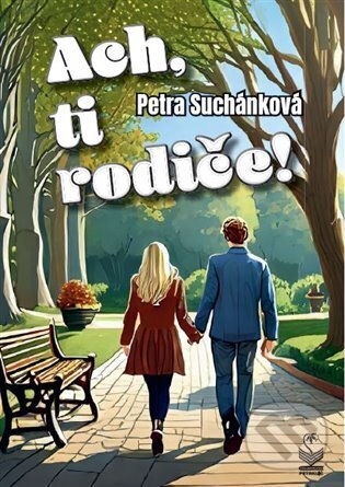 Levně Ach, ti rodiče! - Petra Suchánková