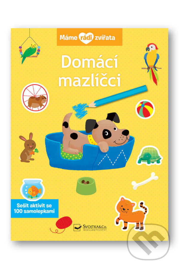 Levně Máme rádi zvířata: Domáci mazlíčci (Sešit aktivit se 100 samolepkami) - kniha z kategorie Samolepky