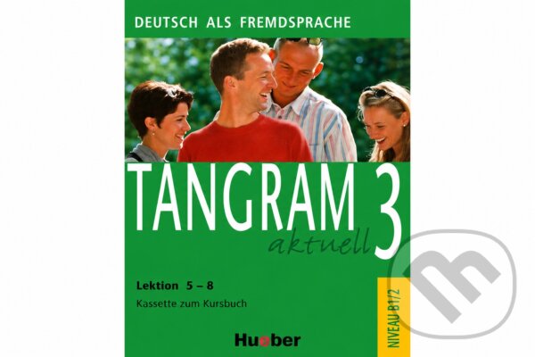 Tangram aktuell 3 – Lektion 5–8: Deutsch als Fremdsprache