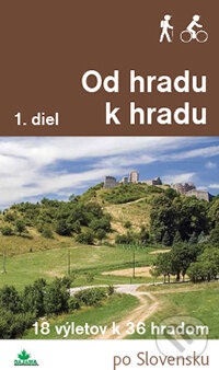 Levně Od hradu k hradu (1. diel) (18 výletov k 36 hradom) - kniha z kategorie Miestopisy