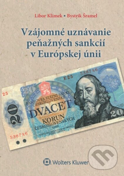 Levně Vzájomné uznávanie peňažných sankcií v Európskej únii - kniha z kategorie Trestné právo
