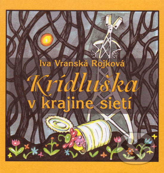 Krídluška v krajine sietí - Iva Vranská Rojková, Vydavateľstvo Spolku slovenských spisovateľov, 2017
