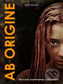 Levně Ab Origine (Kdo a proč experimentuje s jejich životy?) - kniha z kategorie Sci-fi