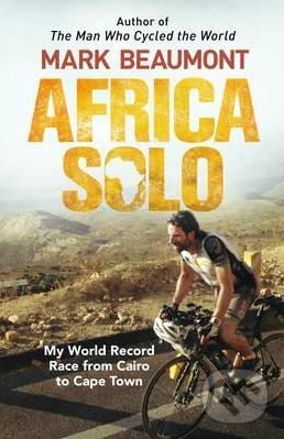 Africa Solo - Mark Beaumont, Transworld, 2017