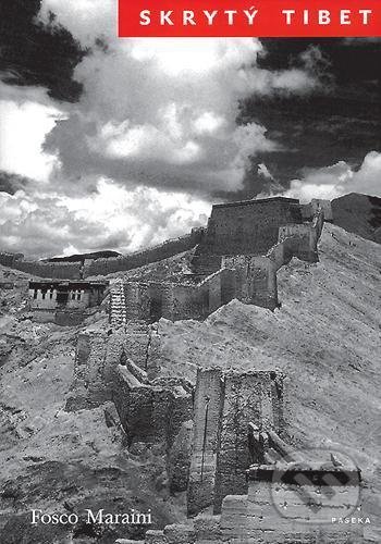Skrytý Tibet - Fosco Maraini, Paseka, 2005