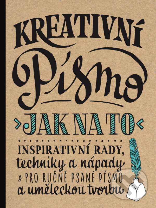 Levně Kreativní písmo (Inspirativní rady, techniky a nápady pro ručně psané písmo a uměleckou tvorbu) - kniha z kategorie Teória umenia