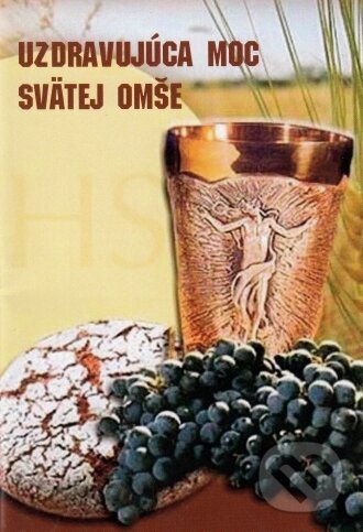 Kniha: Uzdravujúca moc svätej omše (Mária Vicenová). Oáza Michala Archanjela, 2011