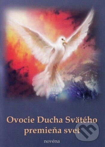 Levně Ovocie Ducha Svätého premieňa svet (novéna) - Mária Vicenová - kniha z kategorie Duchovný život