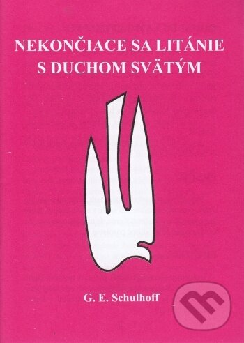 Levně Nekončiace sa Litánie s Duchom Svätým - George E. Schulhoff - kniha z kategorie Duchovný život