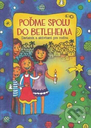 Kniha: Poďme spolu do Betlehema (Marianna Čaučíková). , 2016