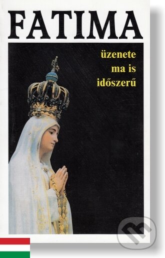 Kniha Fatima üzenete ma is időszerű