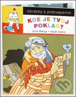 Levně Kde je tvoj poklad? (obrázky s prekvapením) - Miklya Zsolt, Damó István - kniha z kategorie Knihy o Biblii
