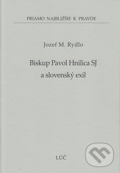 Levně Biskup Pavol Hnilica SJ a slovenský exil (48) - Jozef M. Rydlo - kniha z kategorie História
