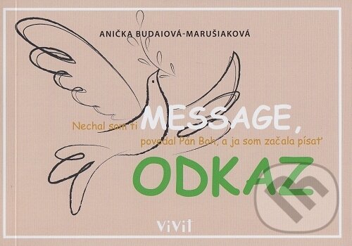 Levně Message - Odkaz - Anička Budaiová-Marušiaková - kniha z kategorie Beletria
