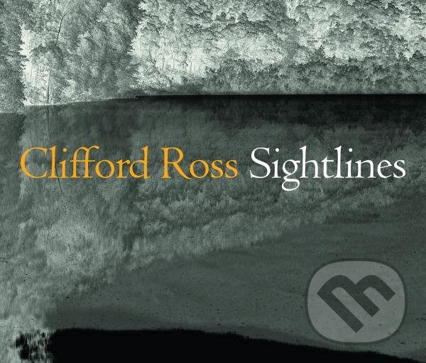 Levně Clifford Ross: Sightlines - David Lubin, Jessica May, Alexander Nemerov - kniha z kategorie Umenie, dizajn a architektúra