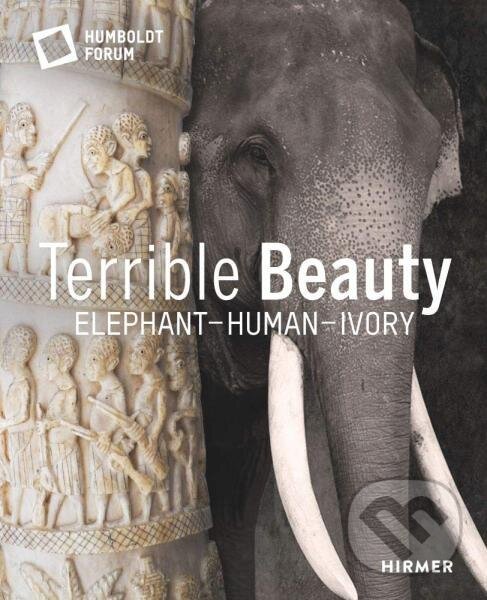 Levně Terrible Beauty: Elephant – Human – Ivory - Stiftung Humboldt - kniha z kategorie Odborné a náučné