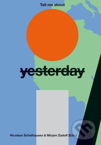 Levně Tell Me About Yesterday Tomorrow: About the Future of the Past - kniha z kategorie Odborné a náučné