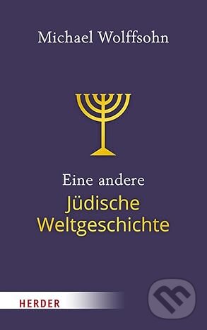 Kniha: Eine Andere Judische Weltgeschichte (Michael Wolffsohn). Verlag Herder, 2023