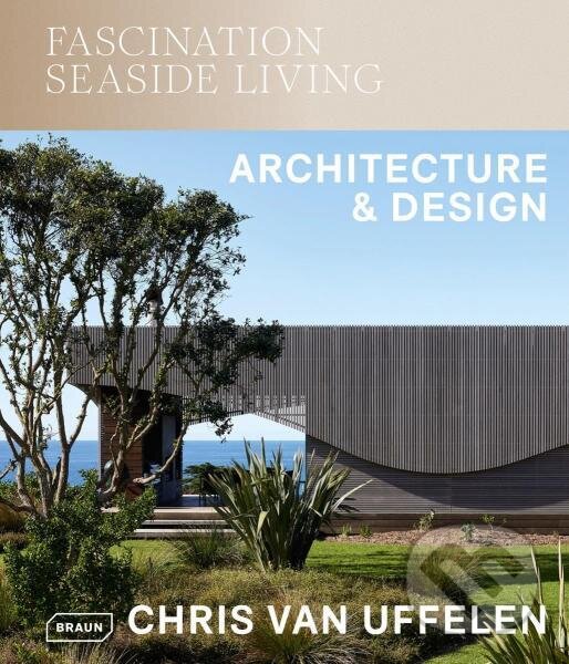Levně Fascination Seaside Living - Chris van Uffelen - kniha z kategorie Architektúra