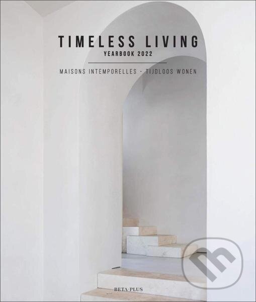 Levně Timeless Living Yearbook 2022 - Wim Pauwels - kniha z kategorie Hobby